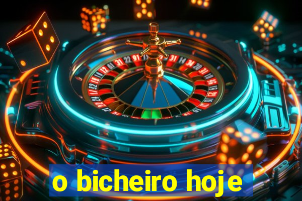 o bicheiro hoje